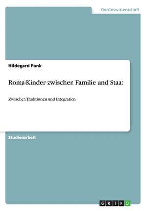 Roma-Kinder zwischen Familie und Staat de Hildegard Pank