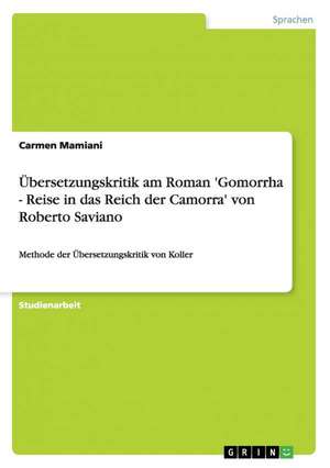 Übersetzungskritik am Roman 'Gomorrha - Reise in das Reich der Camorra' von Roberto Saviano de Carmen Mamiani