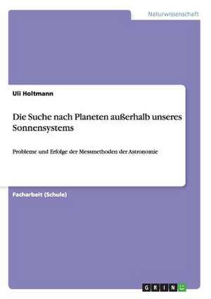 Die Suche nach Planeten außerhalb unseres Sonnensystems de Uli Holtmann