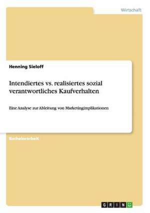 Intendiertes vs. realisiertes sozial verantwortliches Kaufverhalten de Henning Sieloff