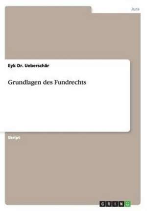 Grundlagen des Fundrechts de Eyk Dr. Ueberschär