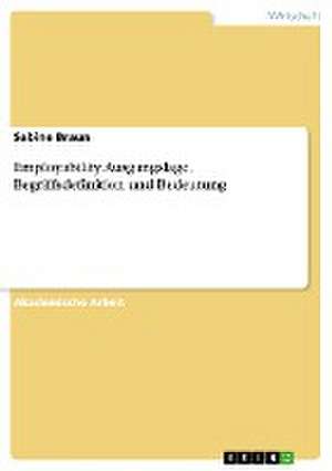 Employability. Ausgangslage, Begriffsdefinition und Bedeutung de Sabine Braun