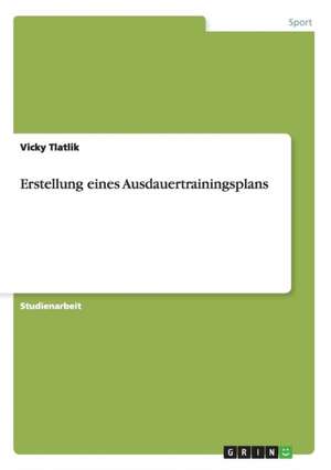 Erstellung eines Ausdauertrainingsplans de Vicky Tlatlik