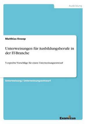 Unterweisungen für Ausbildungsberufe in der IT-Branche de Matthias Knoop