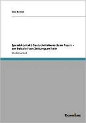 Sprachkontakt Deutsch-Italienisch Im Tessin - Am Beispiel Von Zeitungsartikeln: La Version del Parametro del Sujeto Nulo En Rizzi (1986) de Gisa Becker