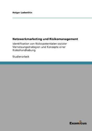 Netzwerkmarketing und Risikomanagement de Holger Ladenthin