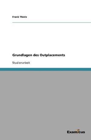 Grundlagen des Outplacements de Frank Thiele