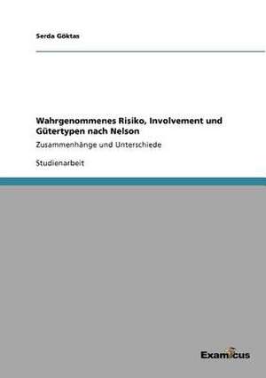 Wahrgenommenes Risiko, Involvement Und Gutertypen Nach Nelson: Erster Verlust de Serda Göktas