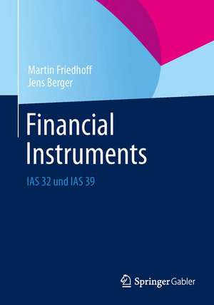 Financial Instruments: IAS 32 und IAS 39 de Martin Friedhoff