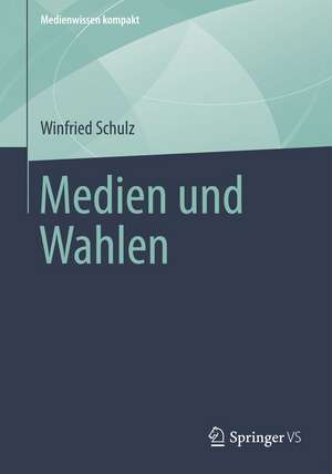 Medien und Wahlen de Winfried Schulz