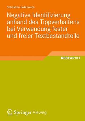 Negative Identifizierung anhand des Tippverhaltens bei Verwendung fester und freier Textbestandteile de Sebastian Erdenreich