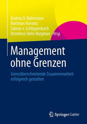 Management ohne Grenzen: Grenzüberschreitende Zusammenarbeit erfolgreich gestalten de Andrea D. Bührmann