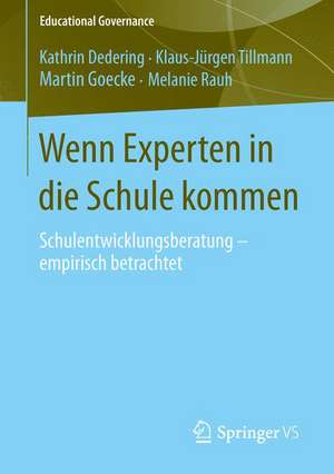 Wenn Experten in die Schule kommen: Schulentwicklungsberatung - empirisch betrachtet de Kathrin Dedering