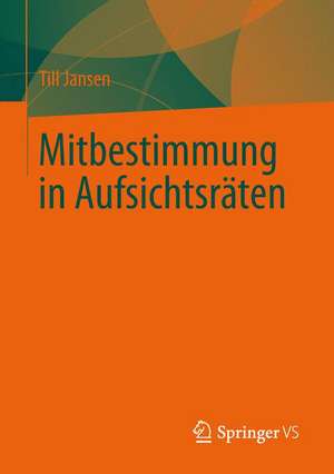 Mitbestimmung in Aufsichtsräten de Till Jansen