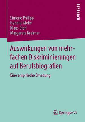 Auswirkungen von mehrfachen Diskriminierungen auf Berufsbiografien: Eine empirische Erhebung de Simone Philipp