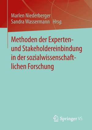 Methoden der Experten- und Stakeholdereinbindung in der sozialwissenschaftlichen Forschung de Marlen Niederberger