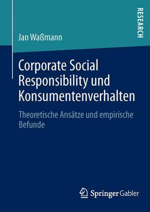 Corporate Social Responsibility und Konsumentenverhalten: Theoretische Ansätze und empirische Befunde de Jan Waßmann