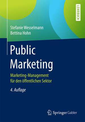 Public Marketing: Marketing-Management für den öffentlichen Sektor de Stefanie Wesselmann