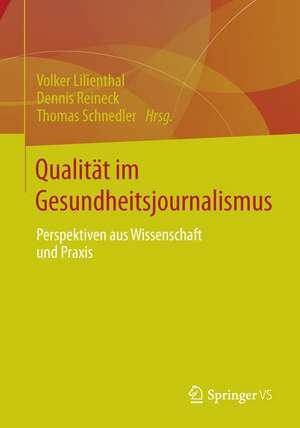 Qualität im Gesundheitsjournalismus: Perspektiven aus Wissenschaft und Praxis de Volker Lilienthal