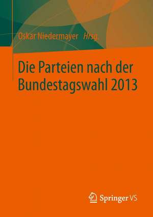 Die Parteien nach der Bundestagswahl 2013 de Oskar Niedermayer