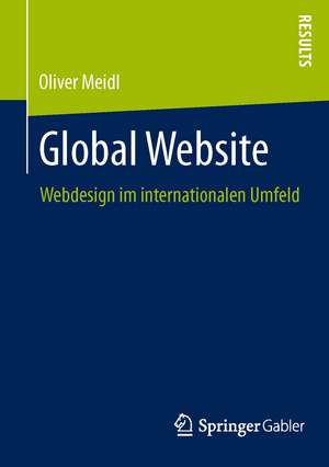 Global Website: Webdesign im internationalen Umfeld de Oliver Meidl