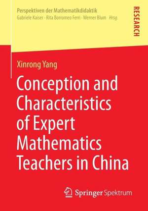 Conception and Characteristics of Expert Mathematics Teachers in China de Xinrong Yang