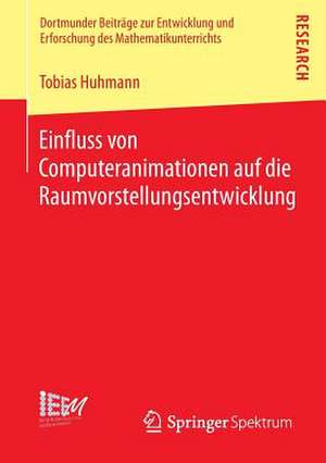 Einfluss von Computeranimationen auf die Raumvorstellungsentwicklung de Tobias Huhmann