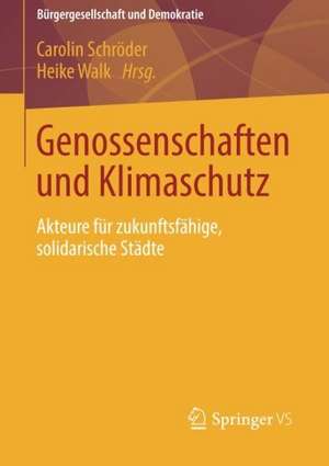 Genossenschaften und Klimaschutz: Akteure für zukunftsfähige, solidarische Städte de Carolin Schröder