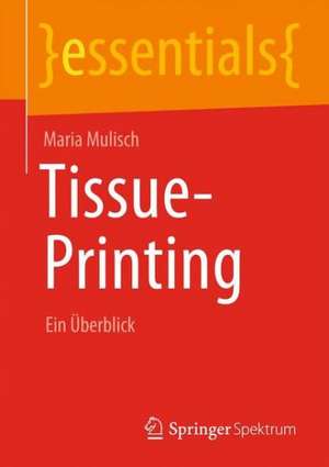 Tissue-Printing: Ein Überblick de Maria Mulisch