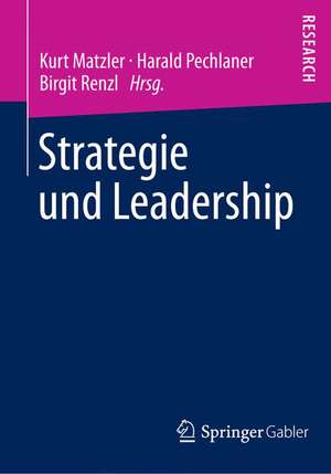 Strategie und Leadership: Festschrift für Hans H. Hinterhuber de Kurt Matzler