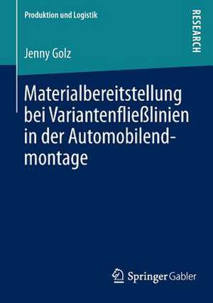 Materialbereitstellung bei Variantenfließlinien in der Automobilendmontage de Jenny Golz