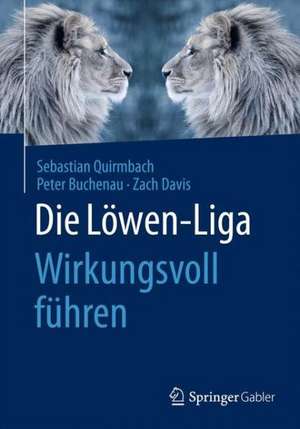 Die Löwen-Liga: Wirkungsvoll führen de Sebastian Quirmbach