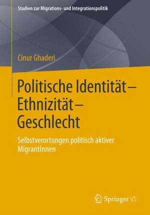 Politische Identität-Ethnizität-Geschlecht: Selbstverortungen politisch aktiver MigrantInnen de Cinur Ghaderi