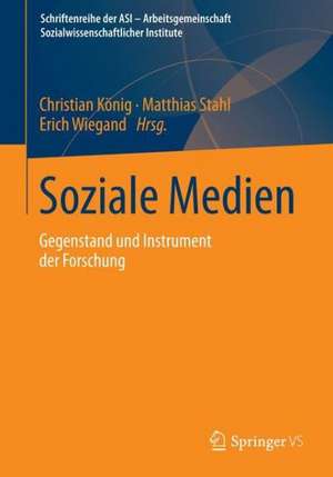 Soziale Medien: Gegenstand und Instrument der Forschung de Christian König