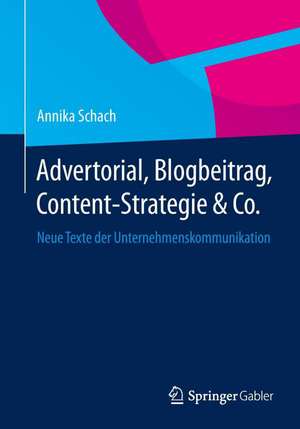 Advertorial, Blogbeitrag, Content-Strategie & Co.: Neue Texte der Unternehmenskommunikation de Annika Schach