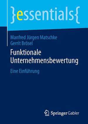 Funktionale Unternehmensbewertung: Eine Einführung de Manfred Jürgen Matschke