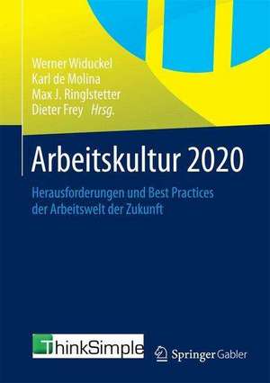 Arbeitskultur 2020: Herausforderungen und Best Practices der Arbeitswelt der Zukunft de Werner Widuckel