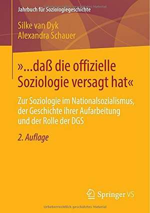 »... daß die offizielle Soziologie versagt hat«: Zur Soziologie im Nationalsozialismus, der Geschichte ihrer Aufarbeitung und der Rolle der DGS de Silke van Dyk