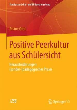 Positive Peerkultur aus Schülersicht: Herausforderungen (sonder-)pädagogischer Praxis de Ariane Otto