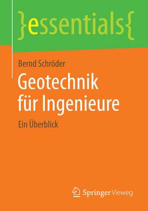 Geotechnik für Ingenieure: Ein Überblick de Bernd Schröder