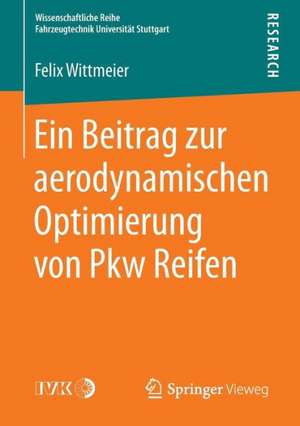 Ein Beitrag zur aerodynamischen Optimierung von Pkw Reifen de Felix Wittmeier