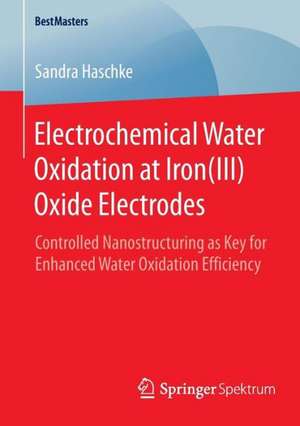 Electrochemical Water Oxidation at Iron(III) Oxide Electrodes: Controlled Nanostructuring as Key for Enhanced Water Oxidation Efficiency de Sandra Haschke