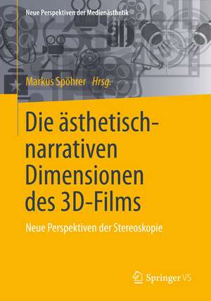 Die ästhetisch-narrativen Dimensionen des 3D-Films: Neue Perspektiven der Stereoskopie de Markus Spöhrer