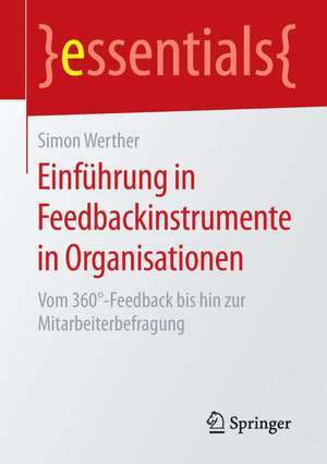 Einführung in Feedbackinstrumente in Organisationen: Vom 360°-Feedback bis hin zur Mitarbeiterbefragung de Simon Werther