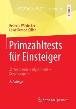 Primzahltests für Einsteiger: Zahlentheorie – Algorithmik – Kryptographie de Rebecca Waldecker