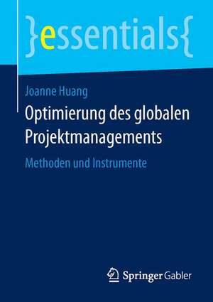 Optimierung des globalen Projektmanagements: Methoden und Instrumente de Joanne Huang