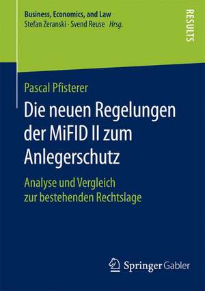 Die neuen Regelungen der MiFID II zum Anlegerschutz: Analyse und Vergleich zur bestehenden Rechtslage de Pascal Pfisterer