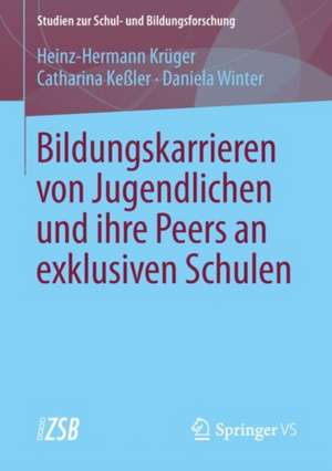 Bildungskarrieren von Jugendlichen und ihre Peers an exklusiven Schulen de Heinz-Hermann Krüger