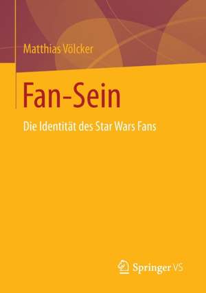 Fan-Sein: Die Identität des Star Wars Fans de Matthias Völcker