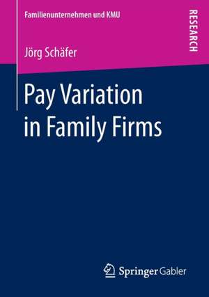 Pay Variation in Family Firms de Jörg Schäfer